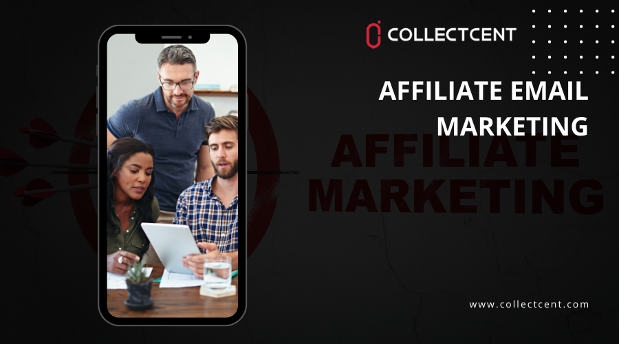 affiliate email marketing | Collectcent