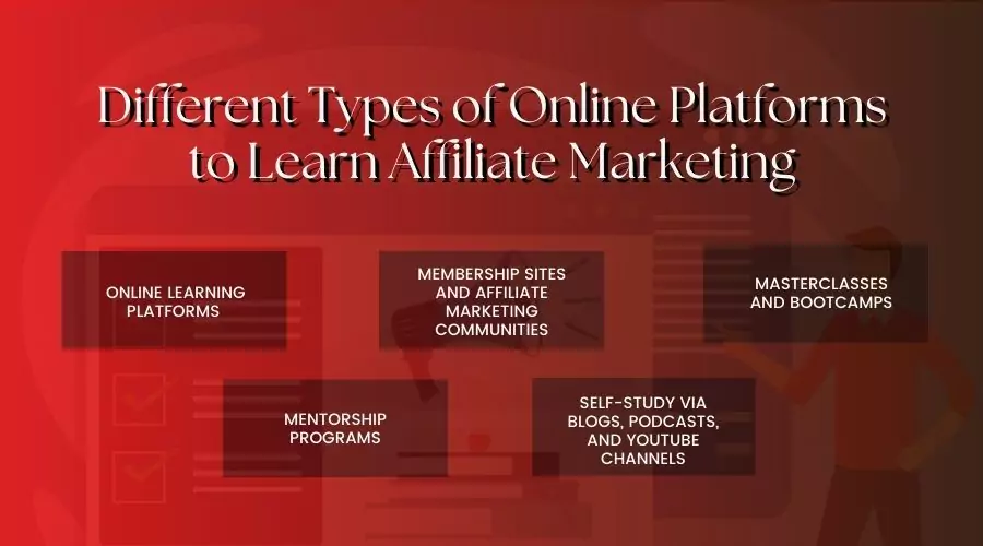 Different Types of Online Platforms to Learn Affiliate Marketing